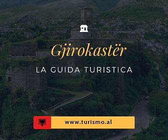 Guida turistica di Gjirokastër (Argirocastro)